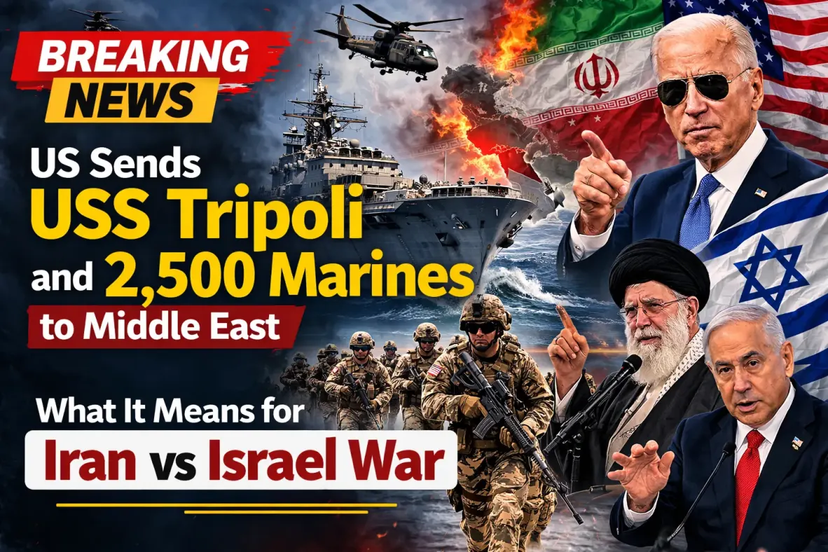 US Sends USS Tripoli and Thousands of Marines to Middle East: What It Means for Iran-Israel War